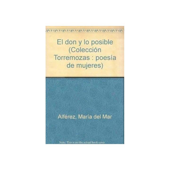 El Don Y Lo Posible (Dedicatoria y firma autógrafa de autor a poeta con obras publicadas) PRIMERA EDICION